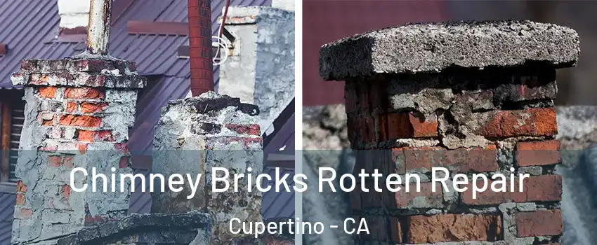  Chimney Bricks Rotten Repair Cupertino - CA