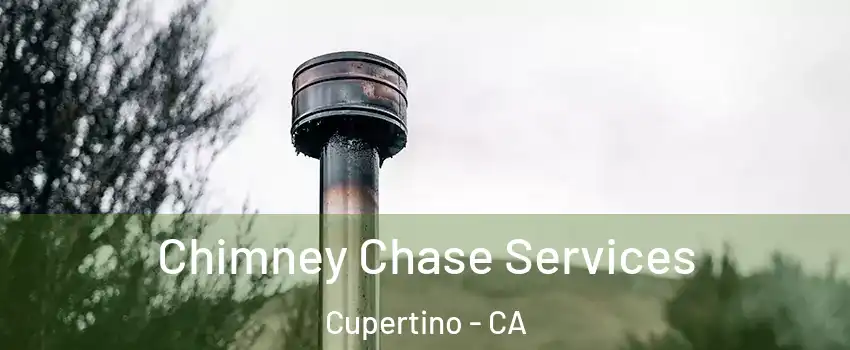  Chimney Chase Services Cupertino - CA