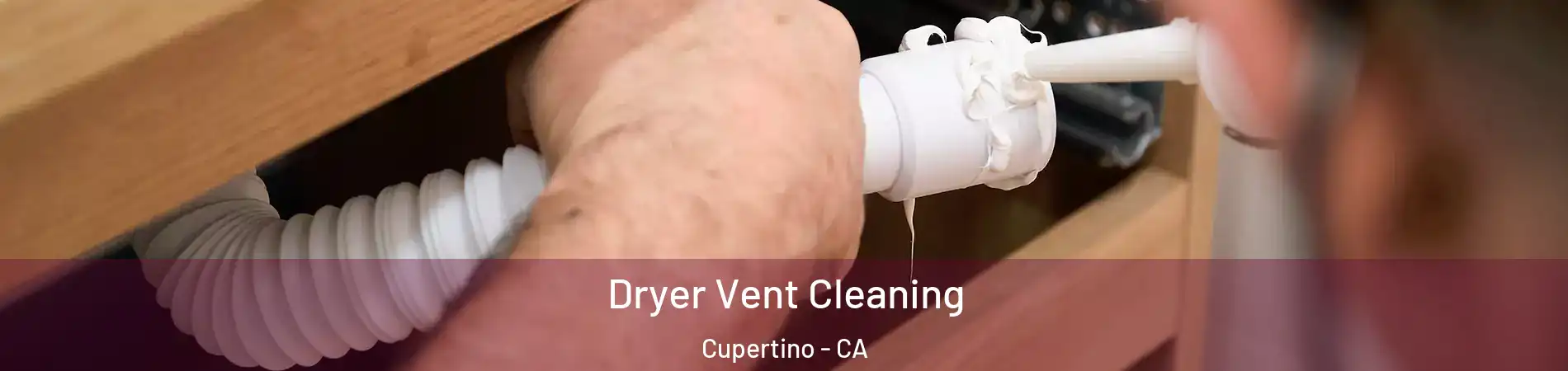  Dryer Vent Cleaning Cupertino - CA