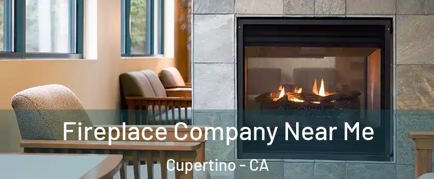  Fireplace Company Near Me Cupertino - CA
