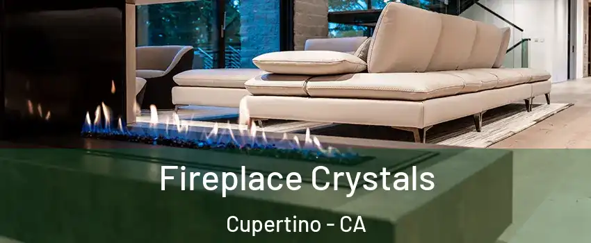  Fireplace Crystals Cupertino - CA