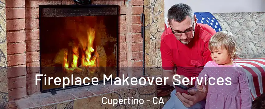  Fireplace Makeover Services Cupertino - CA
