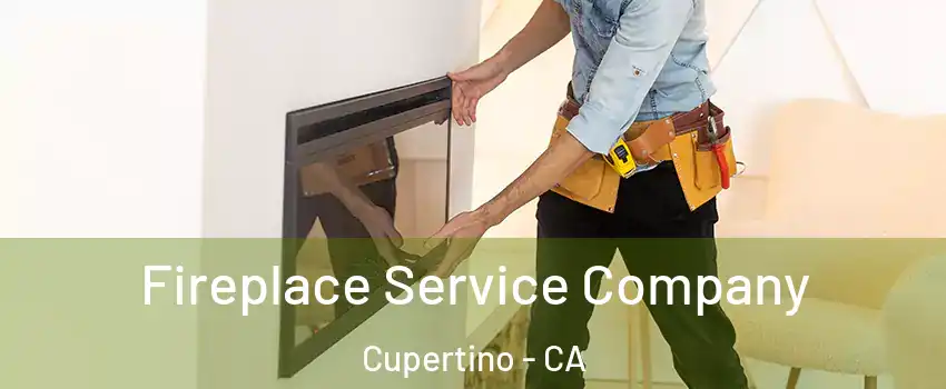 Fireplace Service Company Cupertino - CA