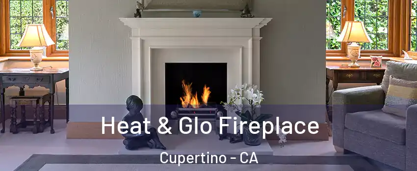 Heat & Glo Fireplace Cupertino - CA