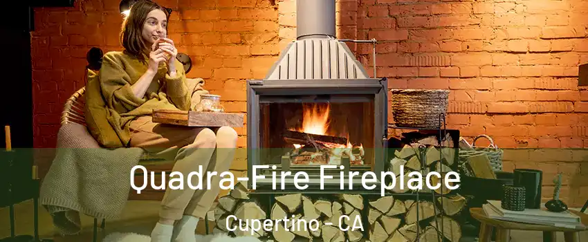  Quadra-Fire Fireplace Cupertino - CA