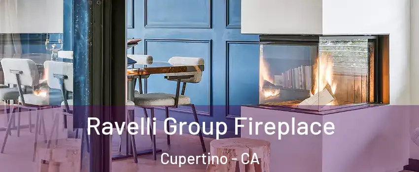  Ravelli Group Fireplace Cupertino - CA