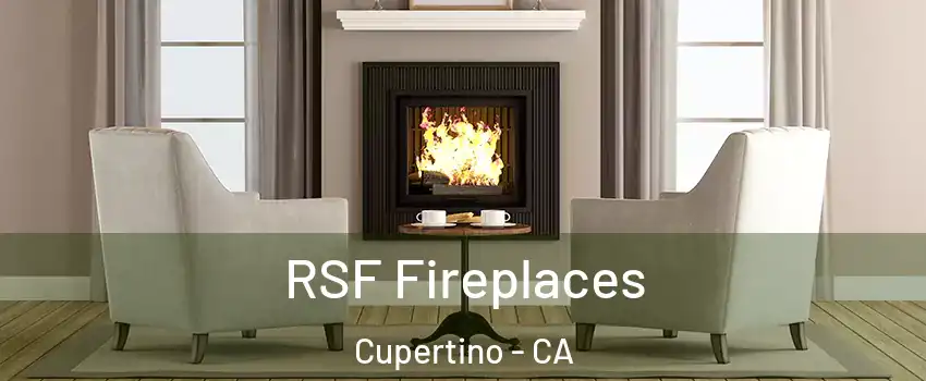  RSF Fireplaces Cupertino - CA