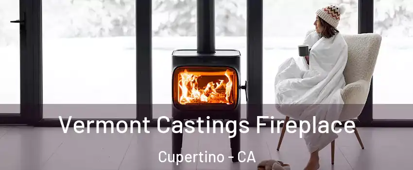  Vermont Castings Fireplace Cupertino - CA